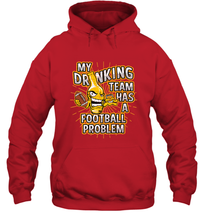 Load image into Gallery viewer, My Drinking Team Has A Football Problem Hooded Sweatshirt
