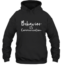 Load image into Gallery viewer, Behavior Is Communication Special Education Gift Hooded Sweatshirt
