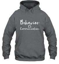 Load image into Gallery viewer, Behavior Is Communication Special Education Gift Hooded Sweatshirt
