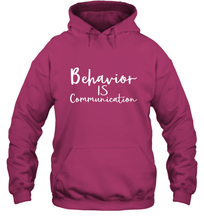 Load image into Gallery viewer, Behavior Is Communication Special Education Gift Hooded Sweatshirt
