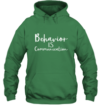 Load image into Gallery viewer, Behavior Is Communication Special Education Gift Hooded Sweatshirt
