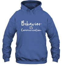 Load image into Gallery viewer, Behavior Is Communication Special Education Gift Hooded Sweatshirt
