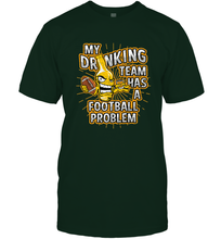 Load image into Gallery viewer, My Drinking Team Has A Football Problem Men's T-Shirt
