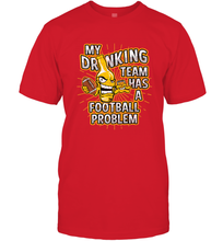 Load image into Gallery viewer, My Drinking Team Has A Football Problem Men's T-Shirt
