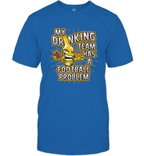 Load image into Gallery viewer, My Drinking Team Has A Football Problem Men's T-Shirt
