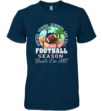 Load image into Gallery viewer, Funny Football Season Year Round Gift for Coach and Team Men's Premium T-Shirt
