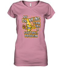 Load image into Gallery viewer, My Drinking Team Has A Football Problem Women's V-Neck T-Shirt
