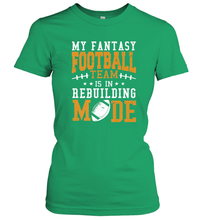 Load image into Gallery viewer, My Fantasy Team Is Rebuilding _ Fun Fantasy Football Legend Women's T-Shirt
