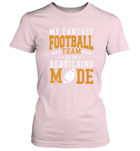 Load image into Gallery viewer, My Fantasy Team Is Rebuilding _ Fun Fantasy Football Legend Women's T-Shirt
