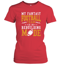 Load image into Gallery viewer, My Fantasy Team Is Rebuilding _ Fun Fantasy Football Legend Women's T-Shirt
